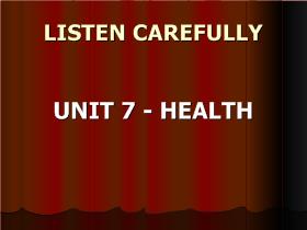 Listen Carefully - Unit 7: Health