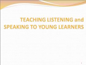 Teaching listening and speaking to young learners