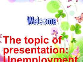 The topic of presentation: Unemployment