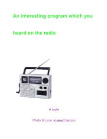 An interesting program which you heard on the radio