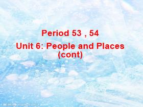 Bài giảng Anh Period 53 , 54 Unit 6: People and Places (cont)