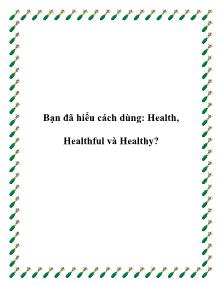 Bạn đã hiểu cách dùng: Health, Healthful và Healthy?