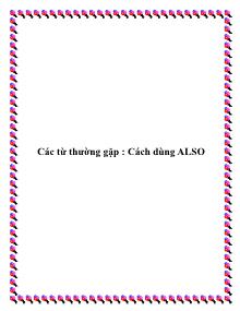 Các từ thường gặp : Cách dùng ALSO