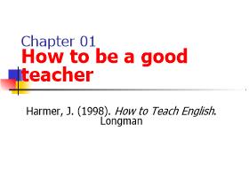 Chapter 01: How to be a good teacher