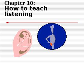 Chapter 10: How to teach listening