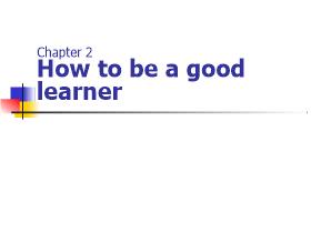 Chapter 2: How to be a good learner