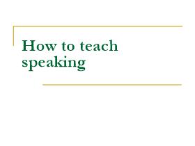 Chapter 9: How to teach speaking