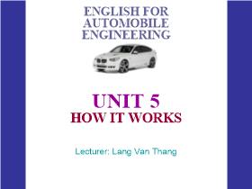 English for automobile engineering - Unit 5: How it works