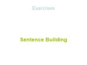 Exercises sentence building