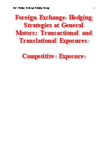 Foreign Exchange Hedging Strategies at General Motors: Transactional and Translational Exposures Competitive Exposure