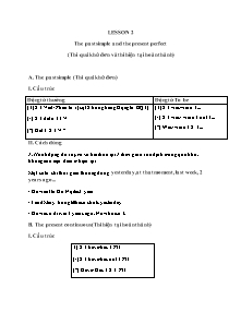 Lesson 2 The past simple and the present perfect (Thì quá khứ đơn và thì hiện tại hoàn thành)