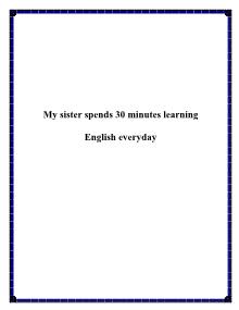My sister spends 30 minutes learning English everyday
