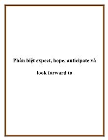 Phân biệt expect, hope, anticipate và look forward to