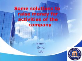 Some solutions to raise money for activities of the company