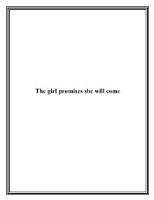 The girl promises she will come