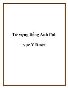 Từ vựng tiếng Anh lĩnh vực Y Dược