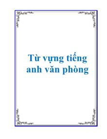 Từ vựng tiếng anh văn phòng