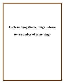 Cách sử dụng (Something) is down to (a number of something)