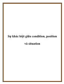 Sự khác biệt giữa condition, position và situation