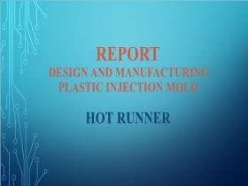 Report design and manufacturing plastic injection mold - Hot runner